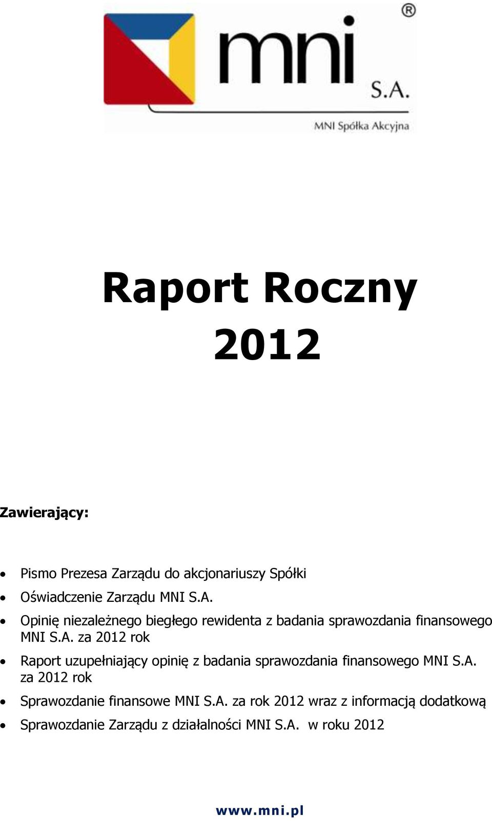 za 2012 rok Raport uzupełniający opinię z badania sprawozdania finansowego MNI S.A.