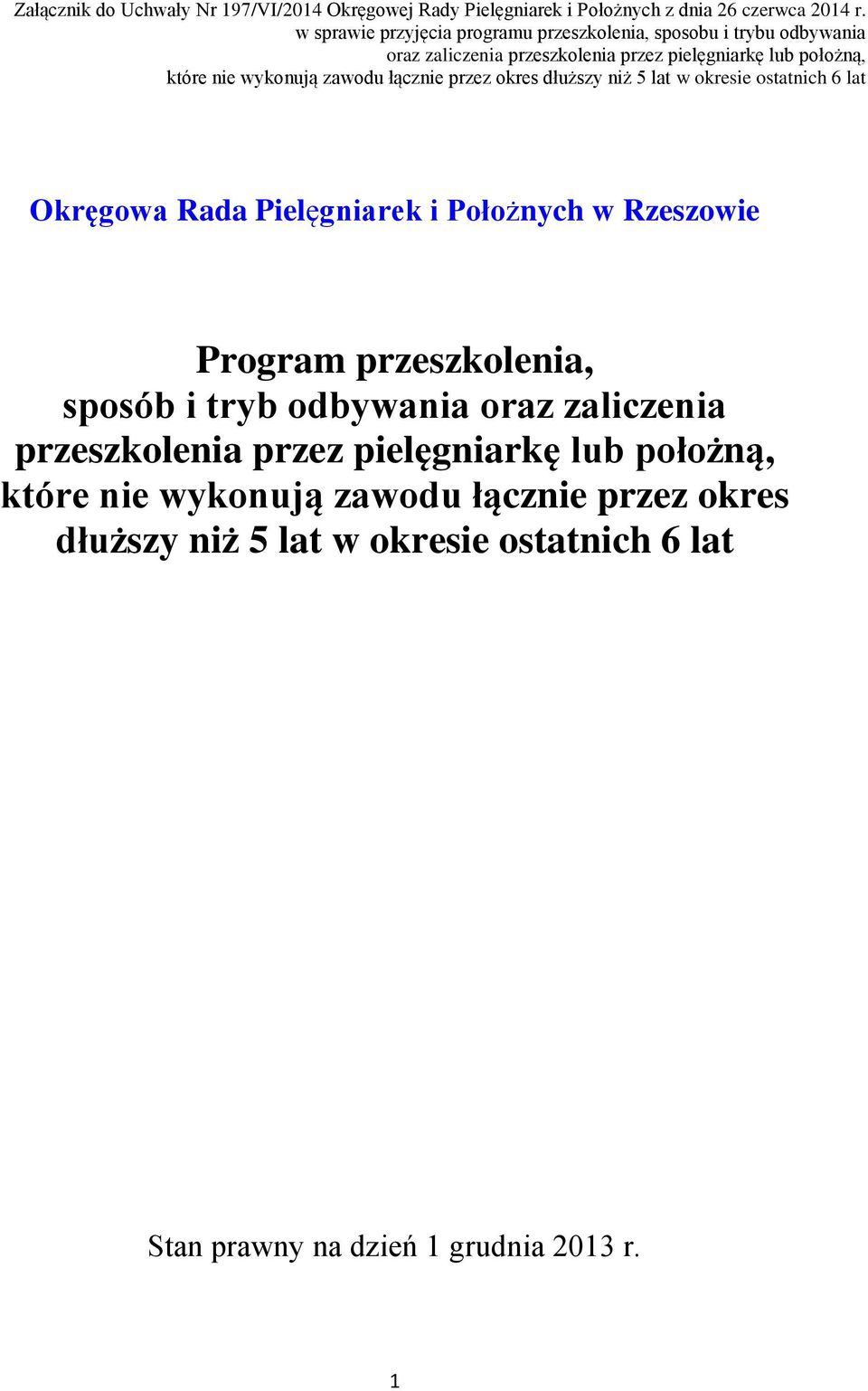 zawodu łącznie przez okres dłuższy niż 5 lat w okresie ostatnich 6 lat Okręgowa Rada Pielęgniarek i Położnych w Rzeszowie Program przeszkolenia, sposób i