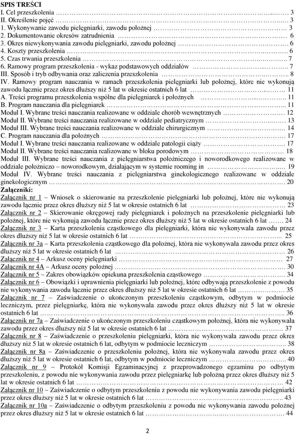 Sposób i tryb odbywania oraz zaliczenia przeszkolenia.... 8 IV.