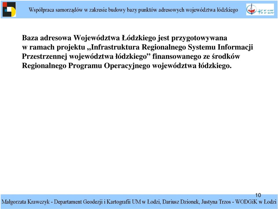 Informacji Przestrzennej województwa łódzkiego finansowanego