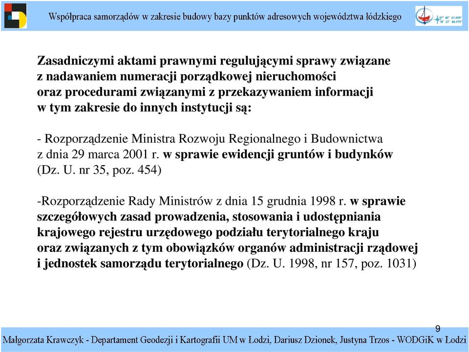 nr 35, poz. 454) -Rozporzdzenie Rady Ministrów z dnia 15 grudnia 1998 r.