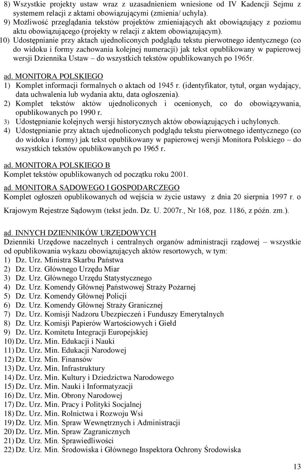 10) Udostępnianie przy aktach ujednoliconych podglądu tekstu pierwotnego identycznego (co do widoku i formy zachowania kolejnej numeracji) jak tekst opublikowany w papierowej wersji Dziennika Ustaw