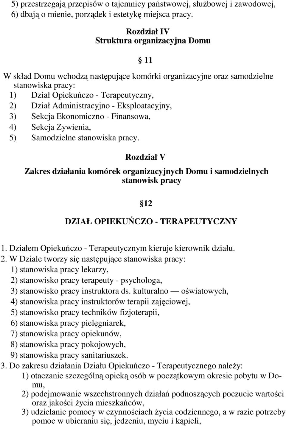 Eksploatacyjny, 3) Sekcja Ekonomiczno - Finansowa, 4) Sekcja śywienia, 5) Samodzielne stanowiska pracy.