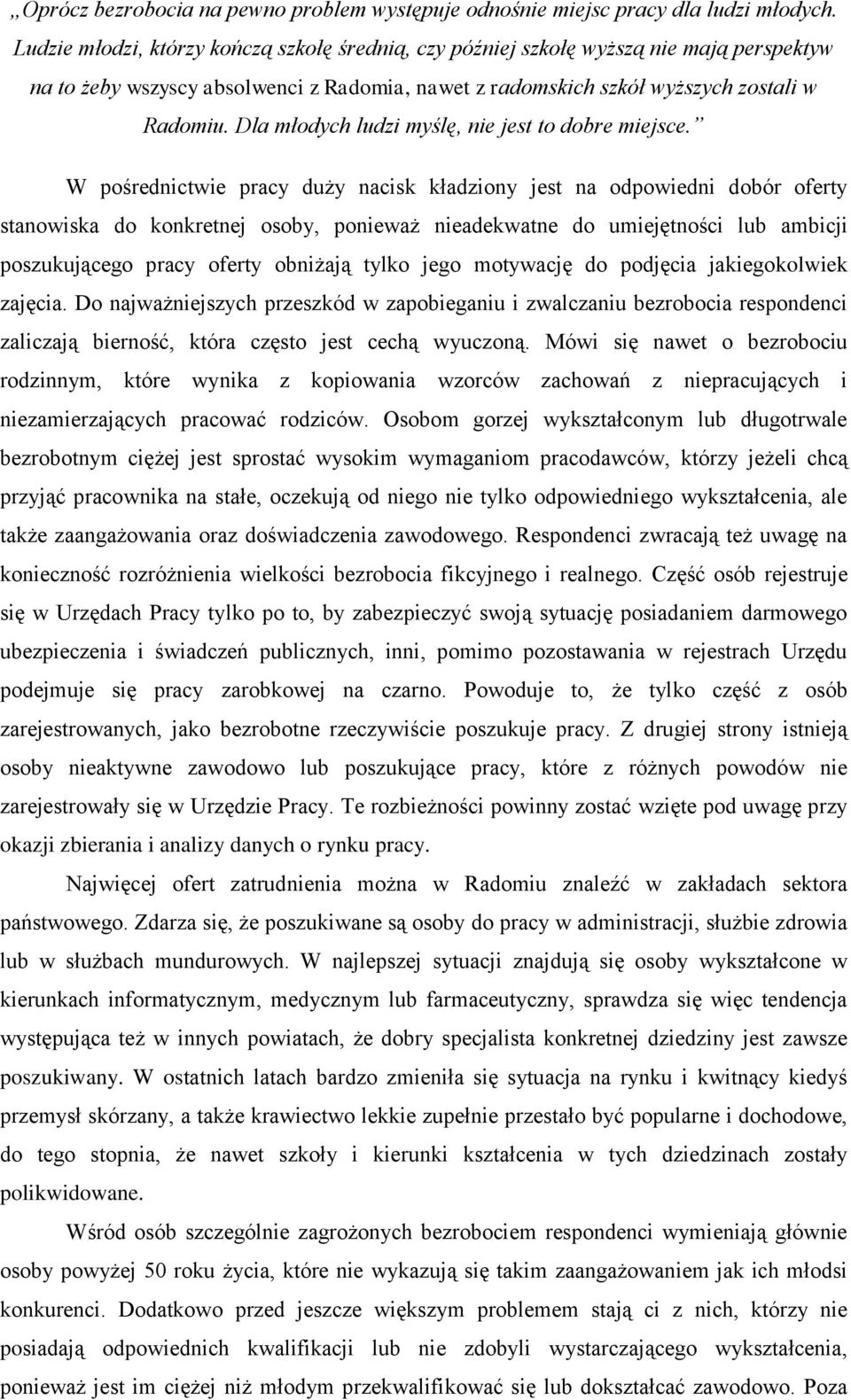 Dla młodych ludzi myślę, nie jest to dobre miejsce.