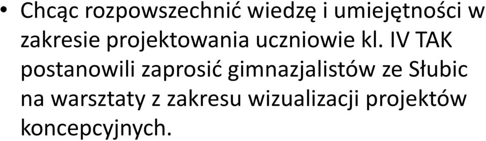 IV TAK postanowili zaprosić gimnazjalistów ze