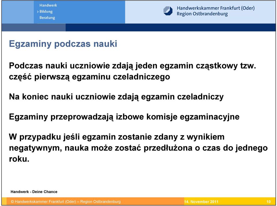 przeprowadzają izbowe komisje egzaminacyjne W przypadku jeśli egzamin zostanie zdany z wynikiem