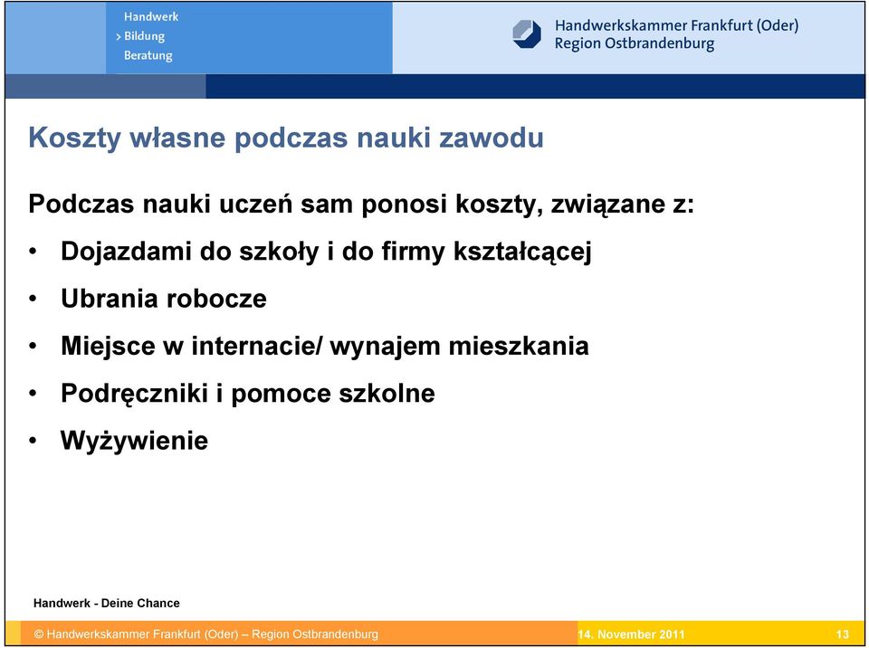 Miejsce w internacie/ wynajem mieszkania Podręczniki i pomoce szkolne