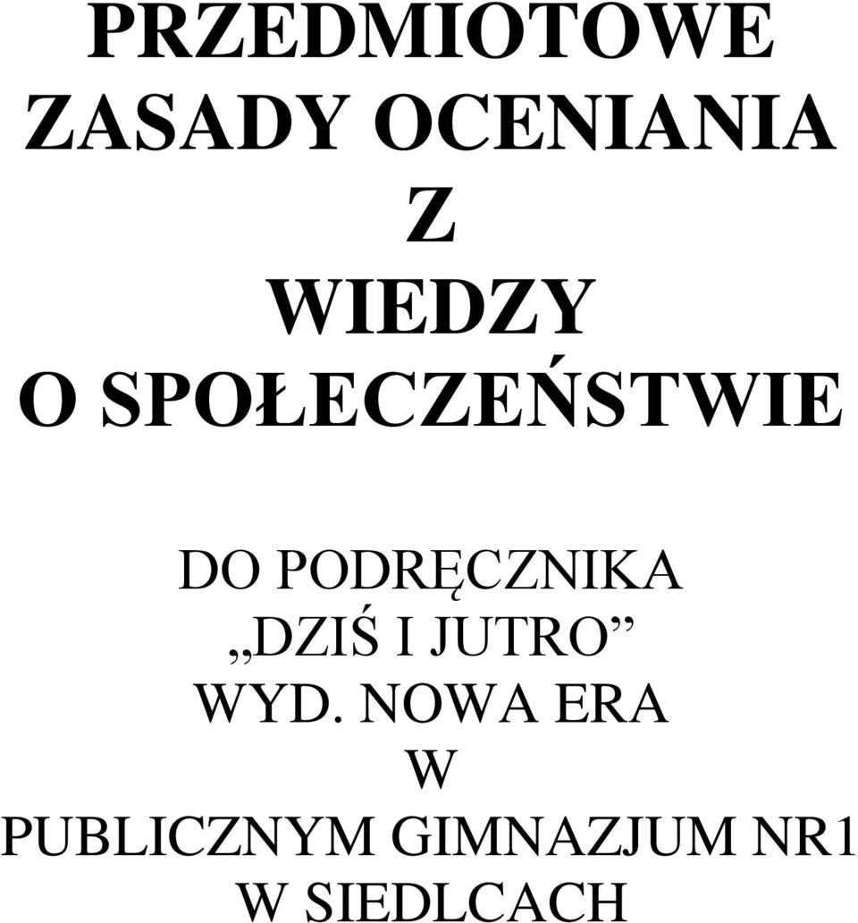 PODRĘCZNIKA DZIŚ I JUTRO WYD.