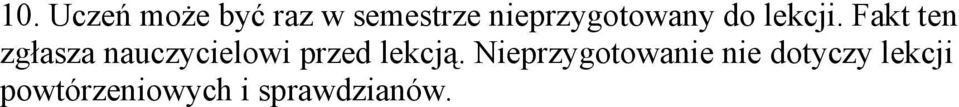 Fakt ten zgłasza nauczycielowi przed lekcją.