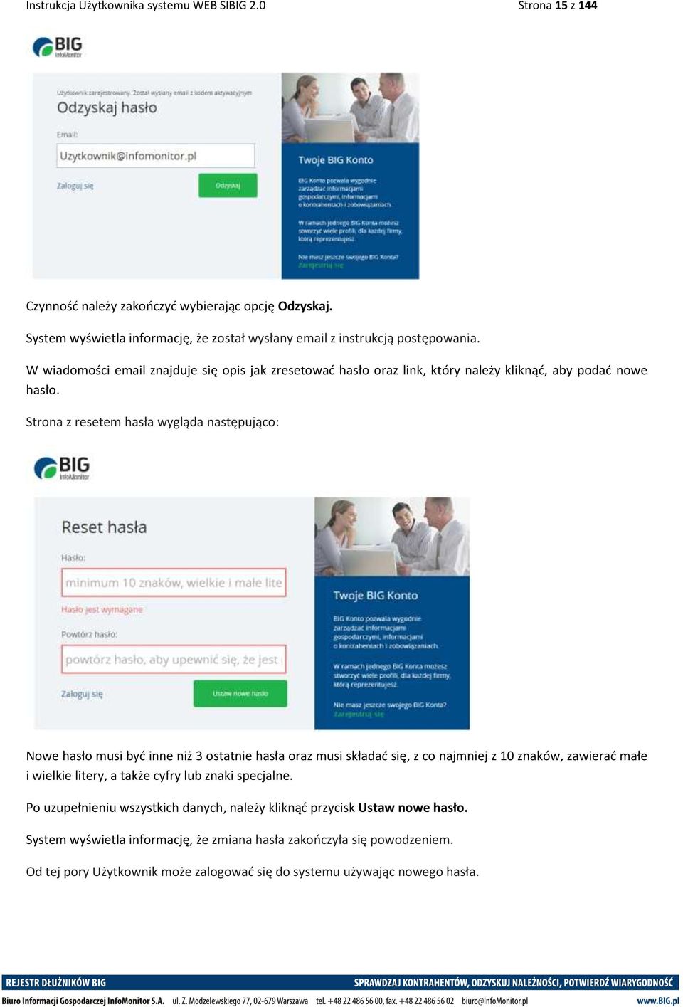 W wiadomości email znajduje się opis jak zresetować hasło oraz link, który należy kliknąć, aby podać nowe hasło.