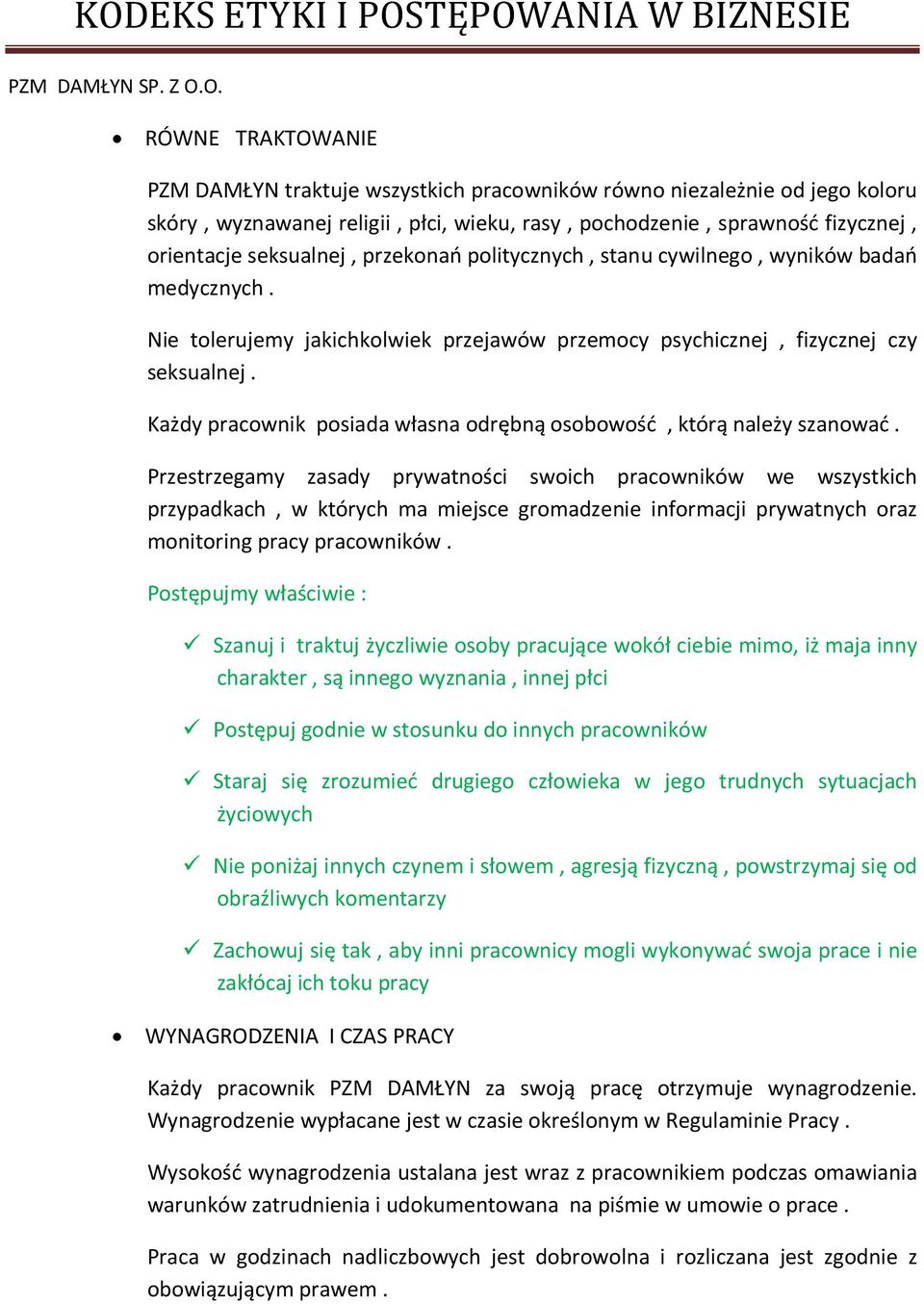 Każdy pracownik posiada własna odrębną osobowość, którą należy szanować.