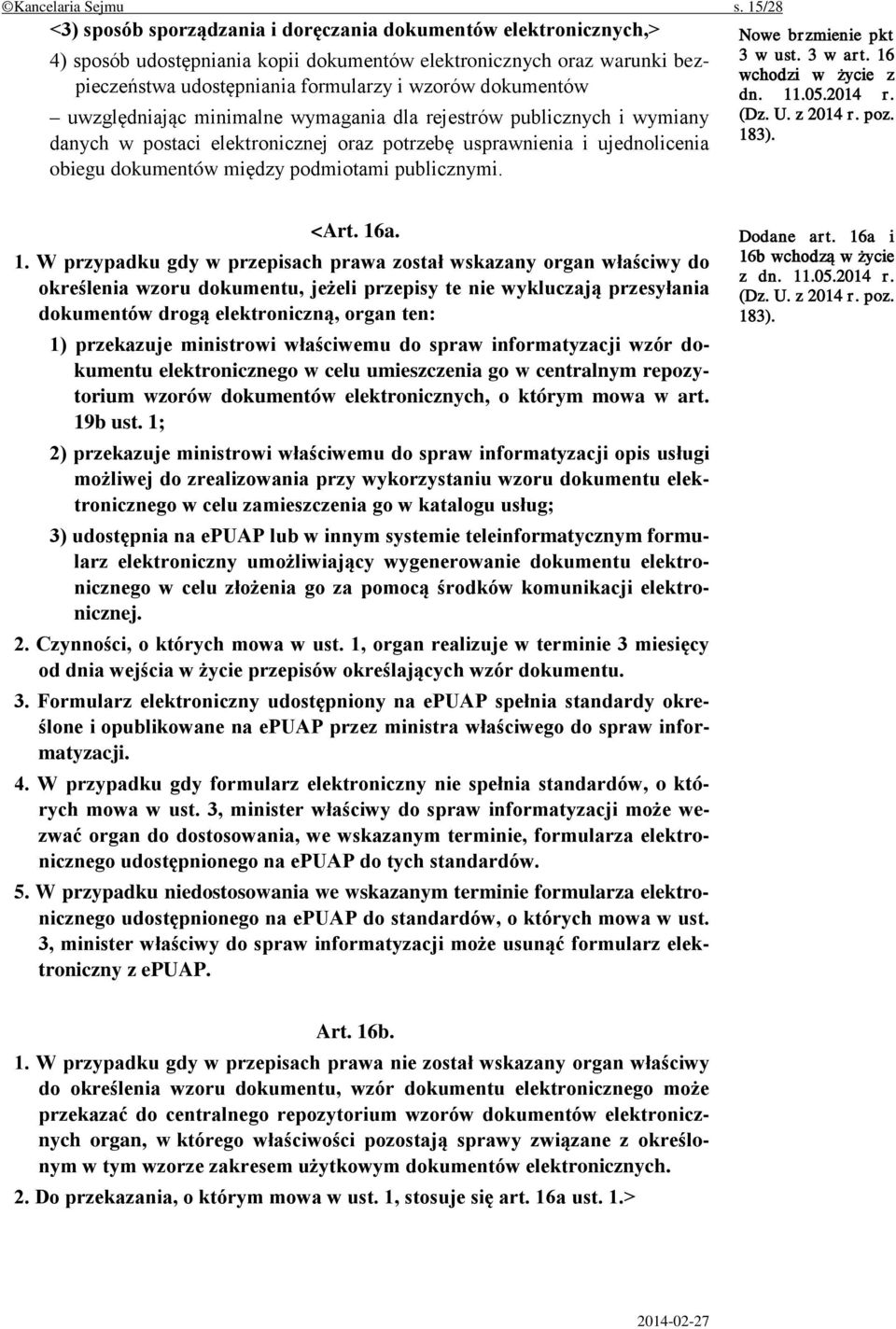 dokumentów uwzględniając minimalne wymagania dla rejestrów publicznych i wymiany danych w postaci elektronicznej oraz potrzebę usprawnienia i ujednolicenia obiegu dokumentów między podmiotami