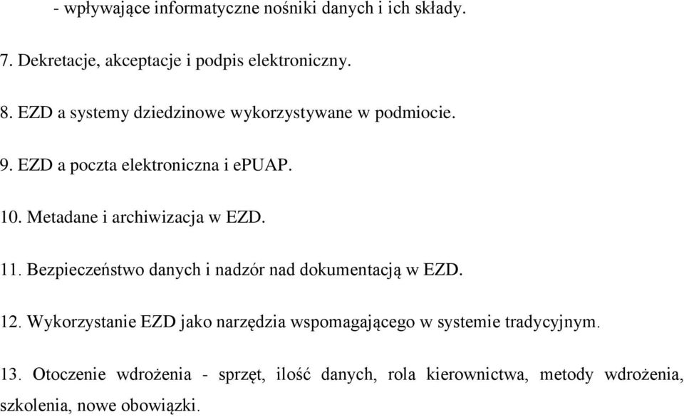 Metadane i archiwizacja w EZD. 11. Bezpieczeństwo danych i nadzór nad dokumentacją w EZD. 12.