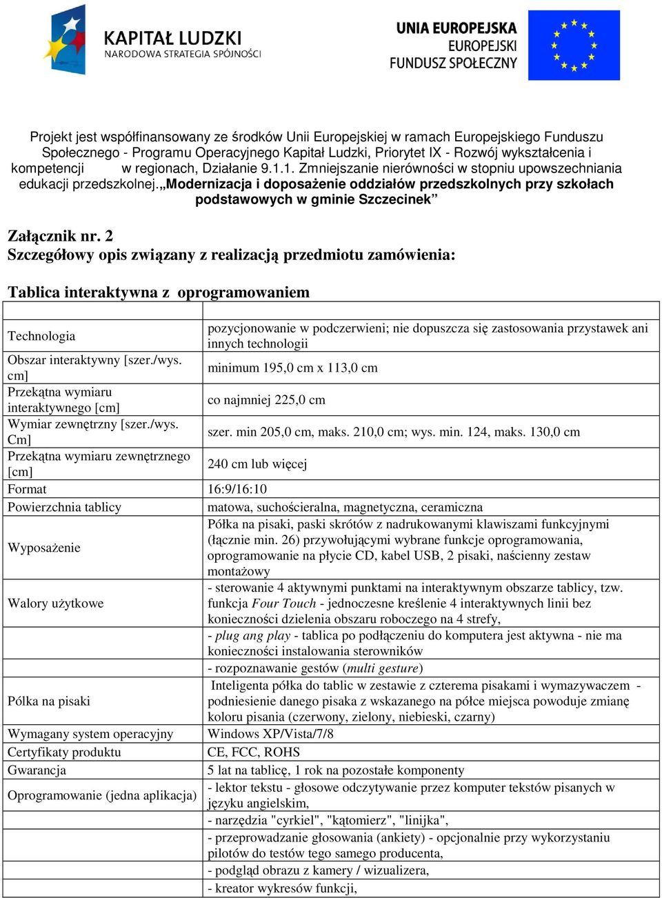 Modernizacja i doposażenie oddziałów przedszkolnych przy szkołach podstawowych w gminie Szczecinek Załącznik nr.