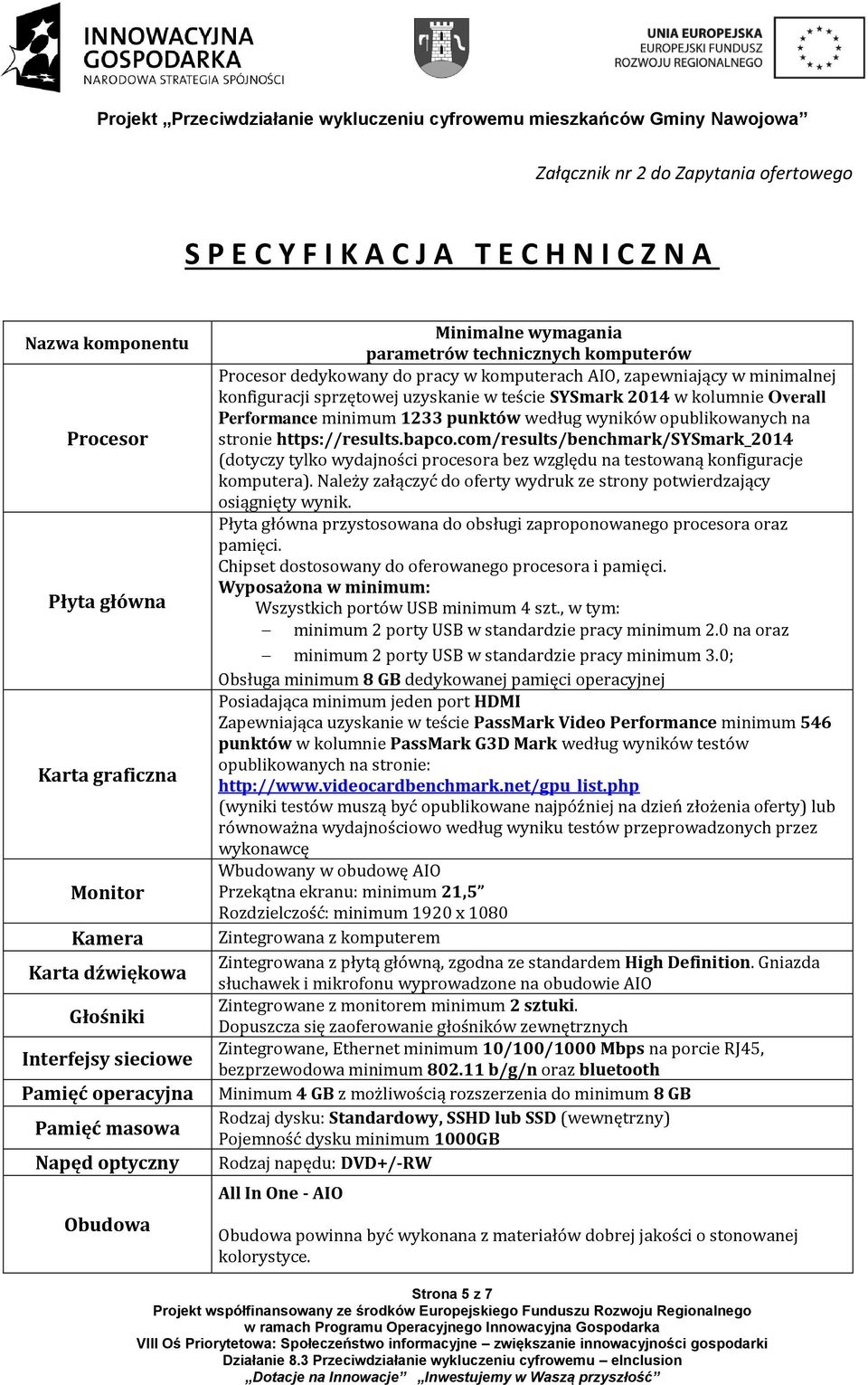 sprzętowej uzyskanie w teście SYSmark 2014 w kolumnie Overall Performance minimum 1233 punktów według wyników opublikowanych na stronie https://results.bapco.