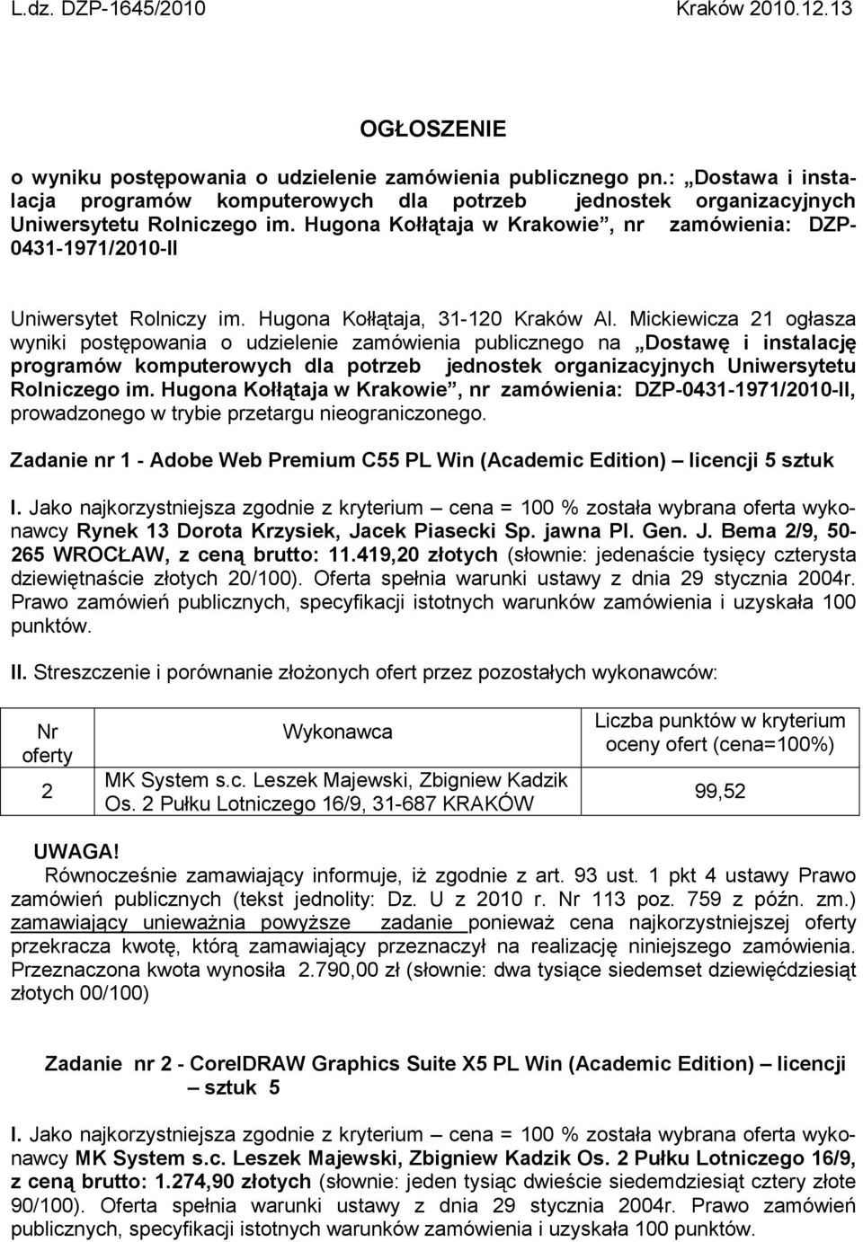 Hugona Kołłątaja w Krakowie, nr zamówienia: DZP- 0431-1971/010-II Uniwersytet Rolniczy im. Hugona Kołłątaja, 31-10 Kraków Al.