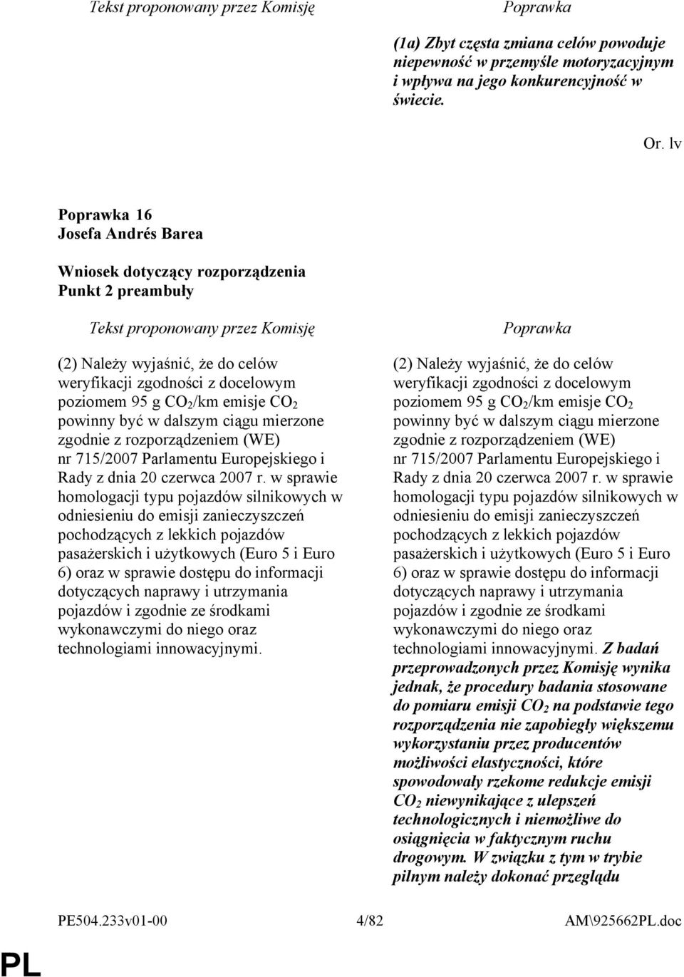 rozporządzeniem (WE) nr 715/2007 Parlamentu Europejskiego i Rady z dnia 20 czerwca 2007 r.