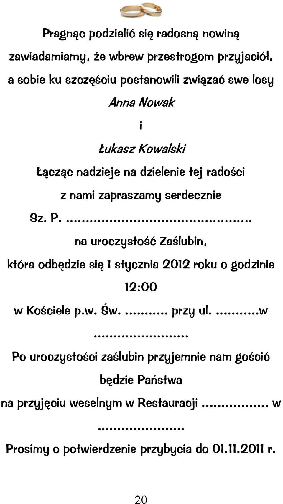 ... na uroczystość Zaślubn, która odbędze sę 1 styczna 2012 roku o godzne 12:00 w 