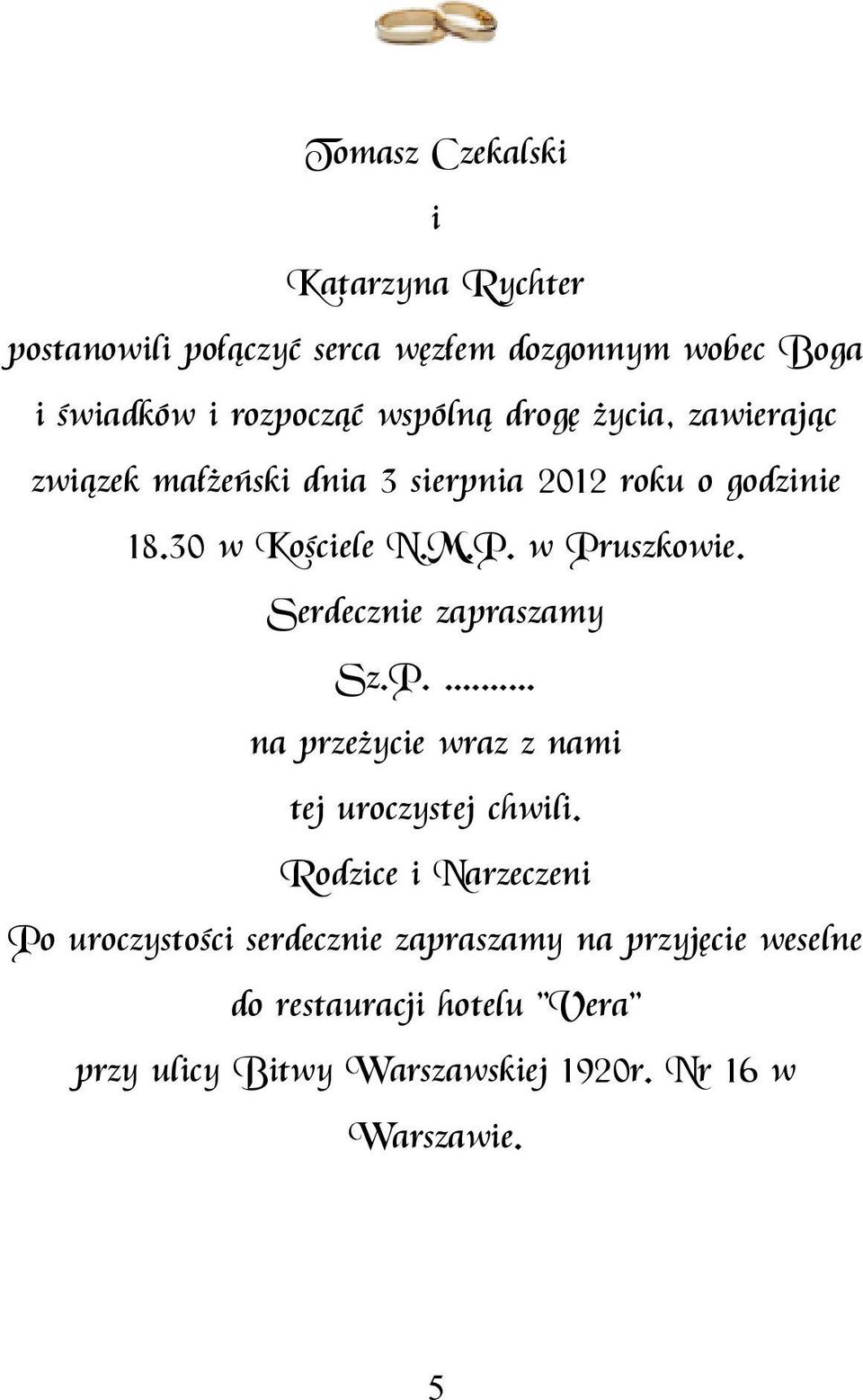 w Pruszkowe. Serdeczne zapraszamy Sz.P.... na przeżyce wraz z nam tej uroczystej chwl.