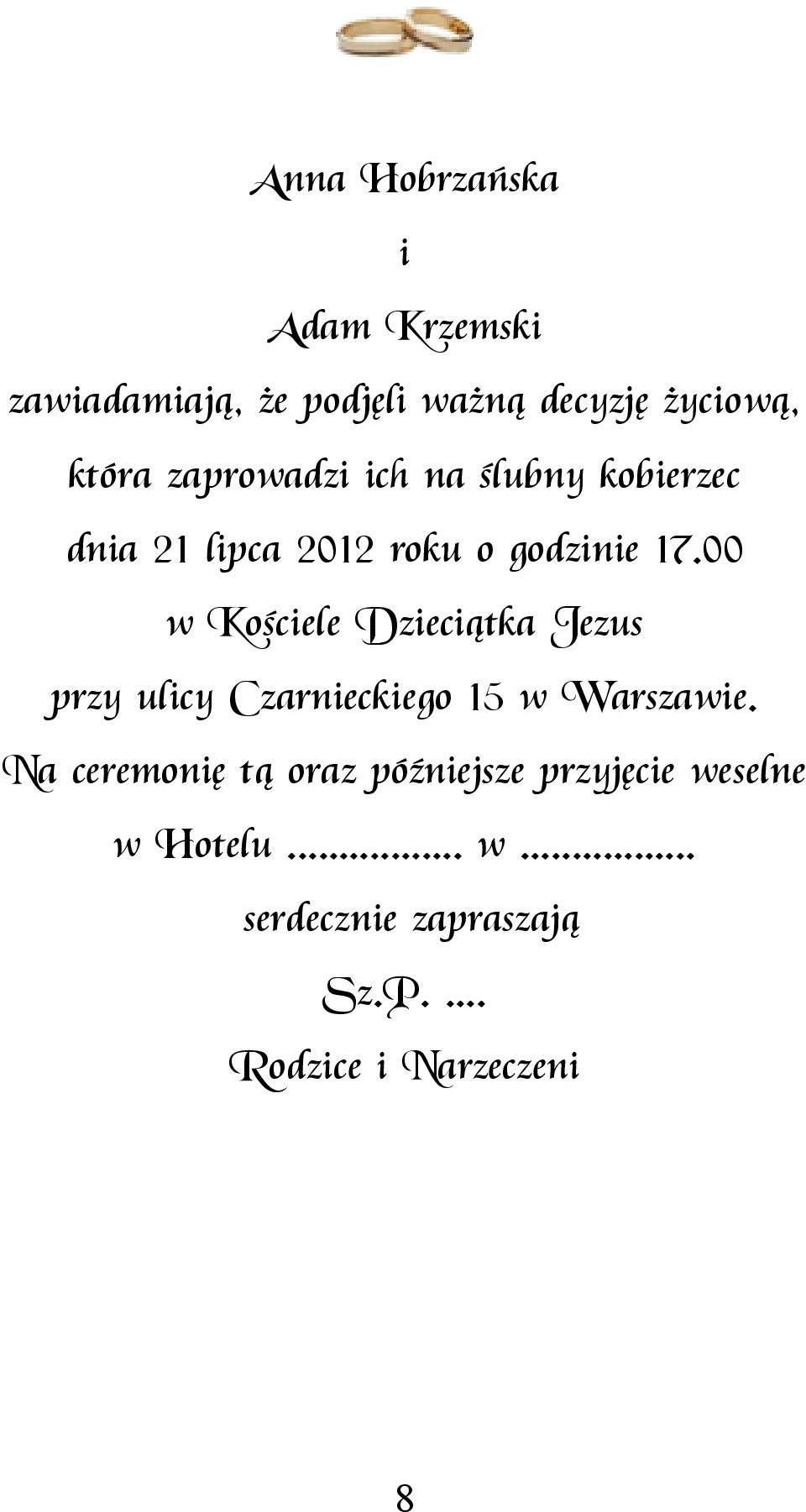 00 w Koścele Dzecątka Jezus przy ulcy Czarneckego 15 w Warszawe.