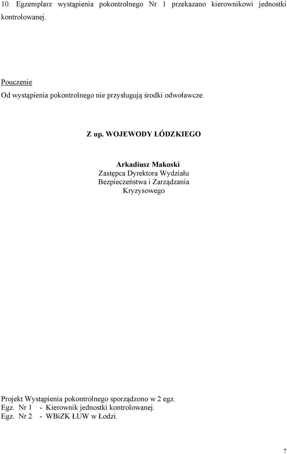 WOJEWODY ŁÓDZKIEGO Arkadiusz Makoski Zastępca Dyrektora Wydziału Bezpieczeństwa i Zarządzania