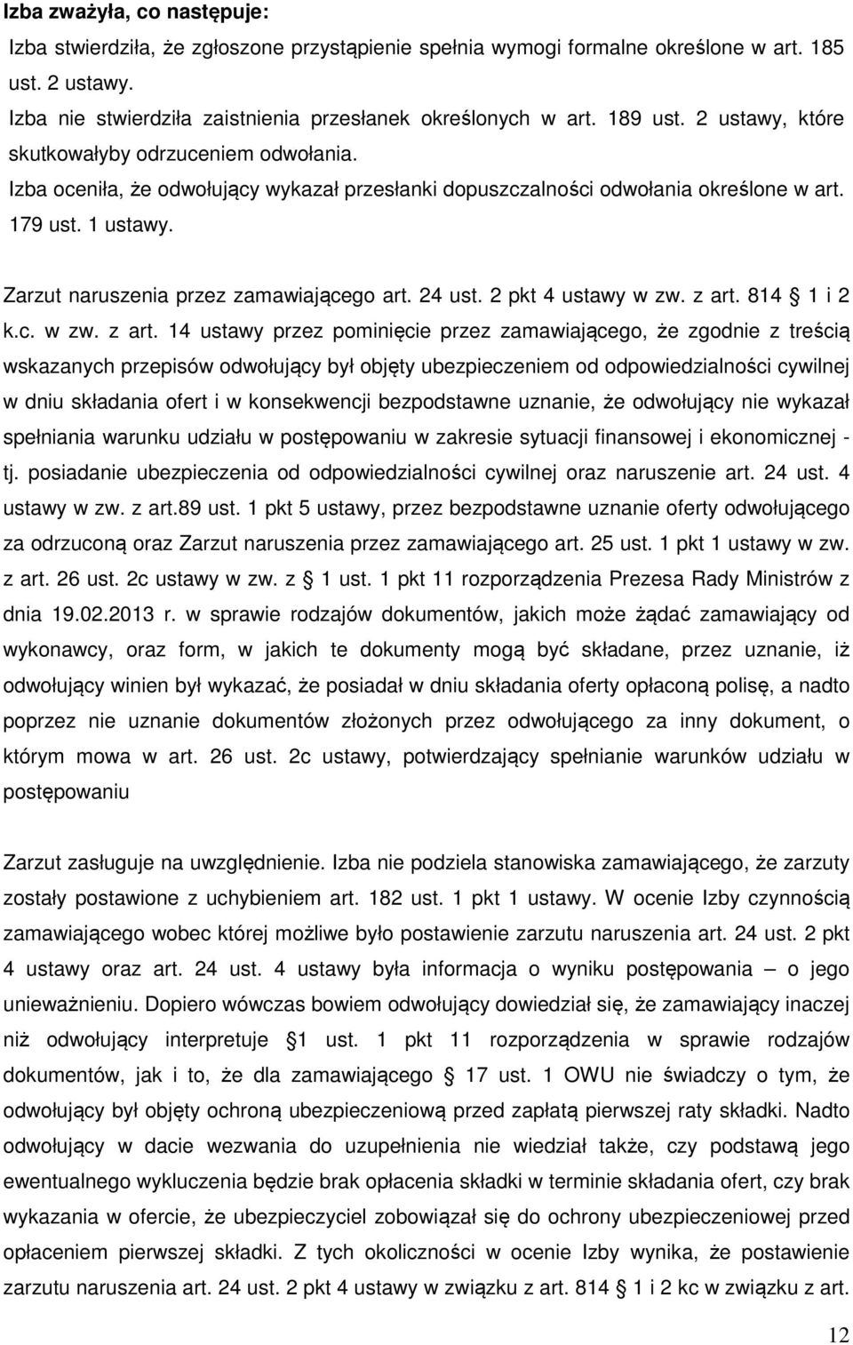 Zarzut naruszenia przez zamawiającego art. 24 ust. 2 pkt 4 ustawy w zw. z art.