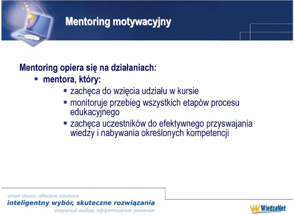 przebieg wszystkich etapów procesu edukacyjnego zachęca
