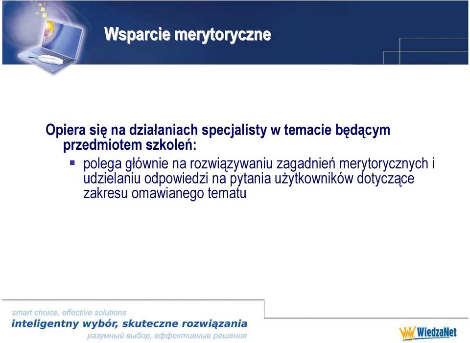 rozwiązywaniu zagadnień merytorycznych i udzielaniu