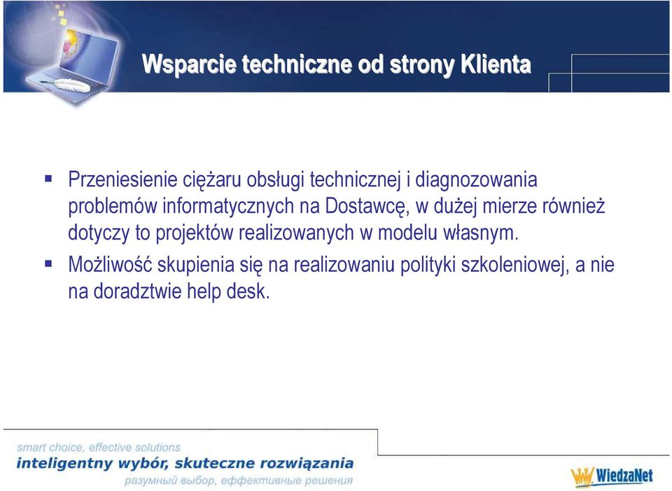 mierze równieŝ dotyczy to projektów realizowanych w modelu własnym.