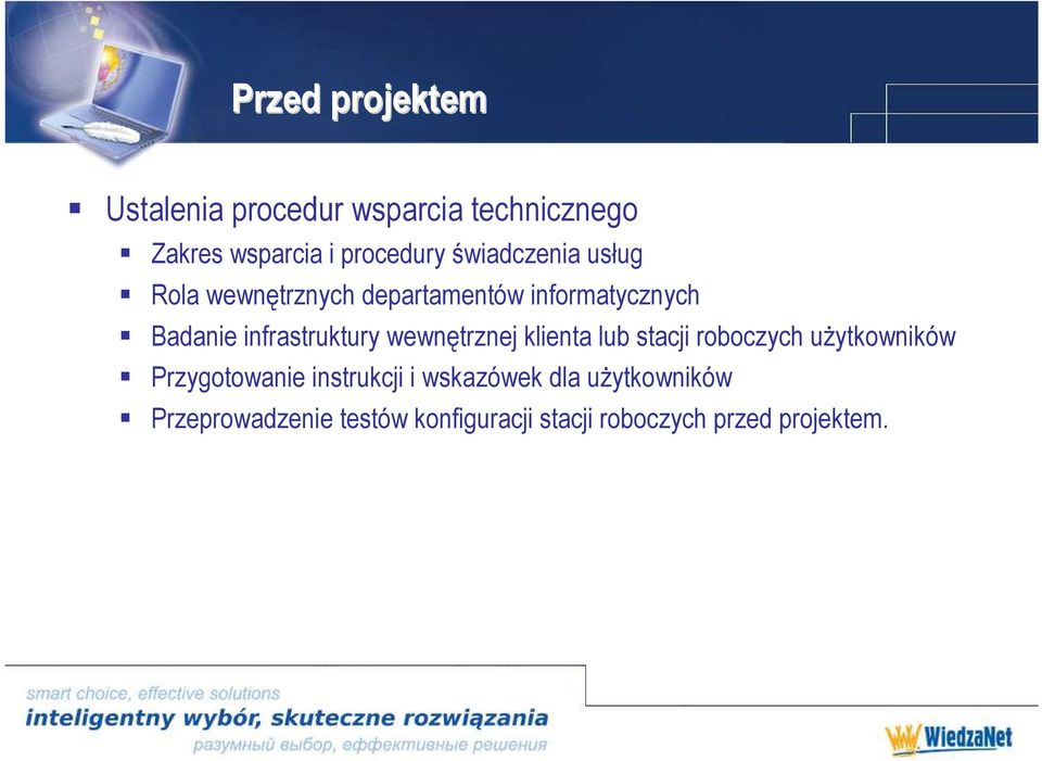 infrastruktury wewnętrznej klienta lub stacji roboczych uŝytkowników Przygotowanie