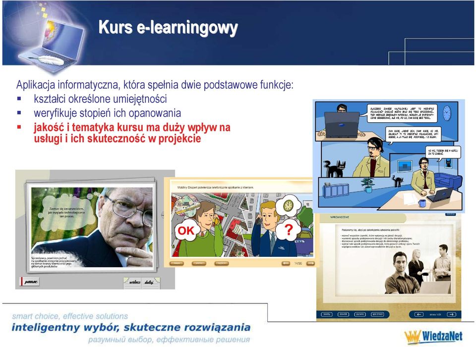 umiejętności weryfikuje stopień ich opanowania jakość i