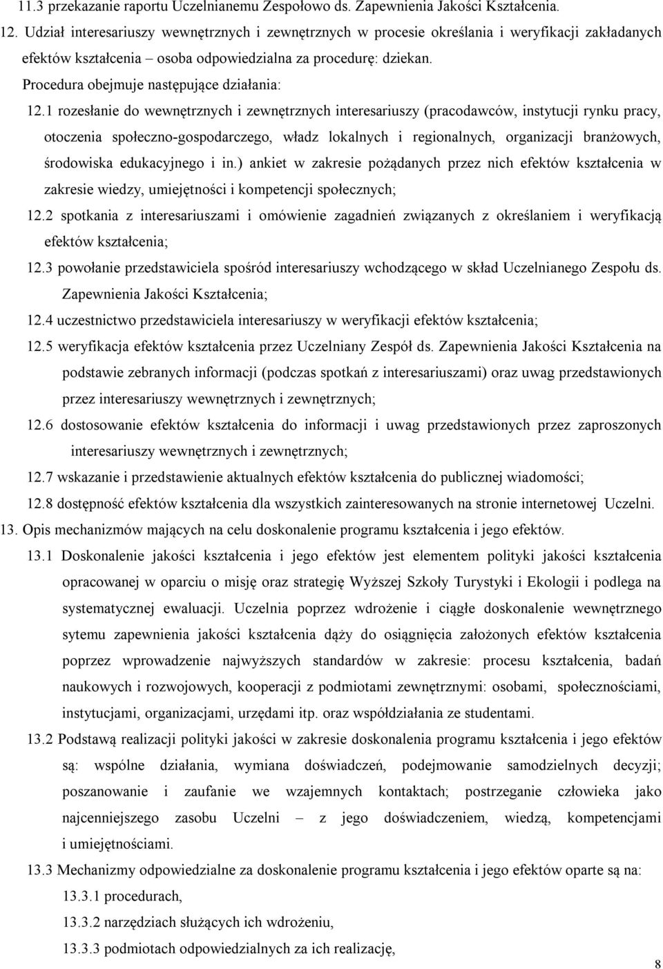 Procedura obejmuje następujące działania: 12.