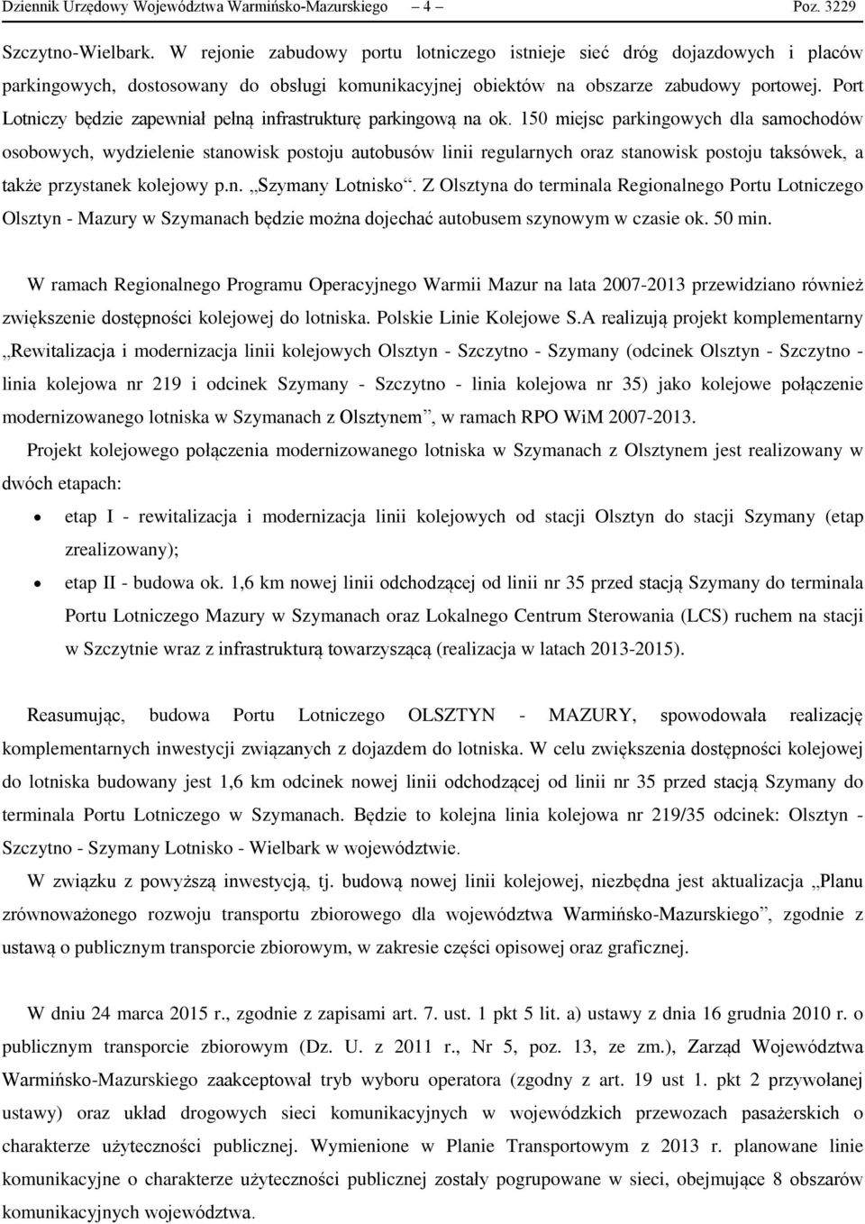 Port Lotniczy będzie zapewniał pełną infrastrukturę parkingową na ok.