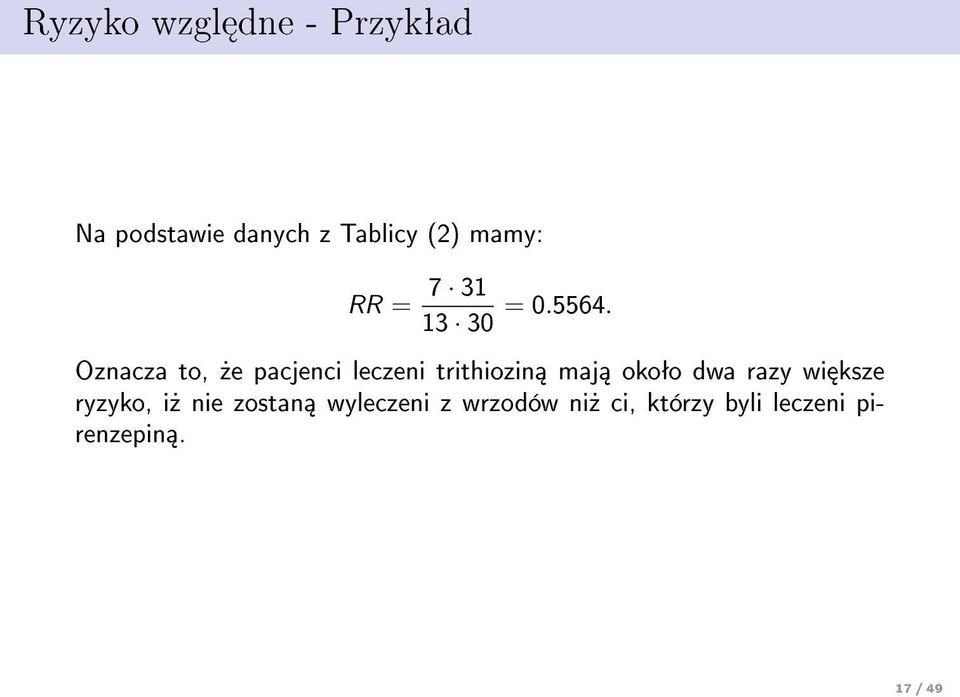 Oznacza to,»e pacjenci leczeni trithiozin maj okoªo dwa razy