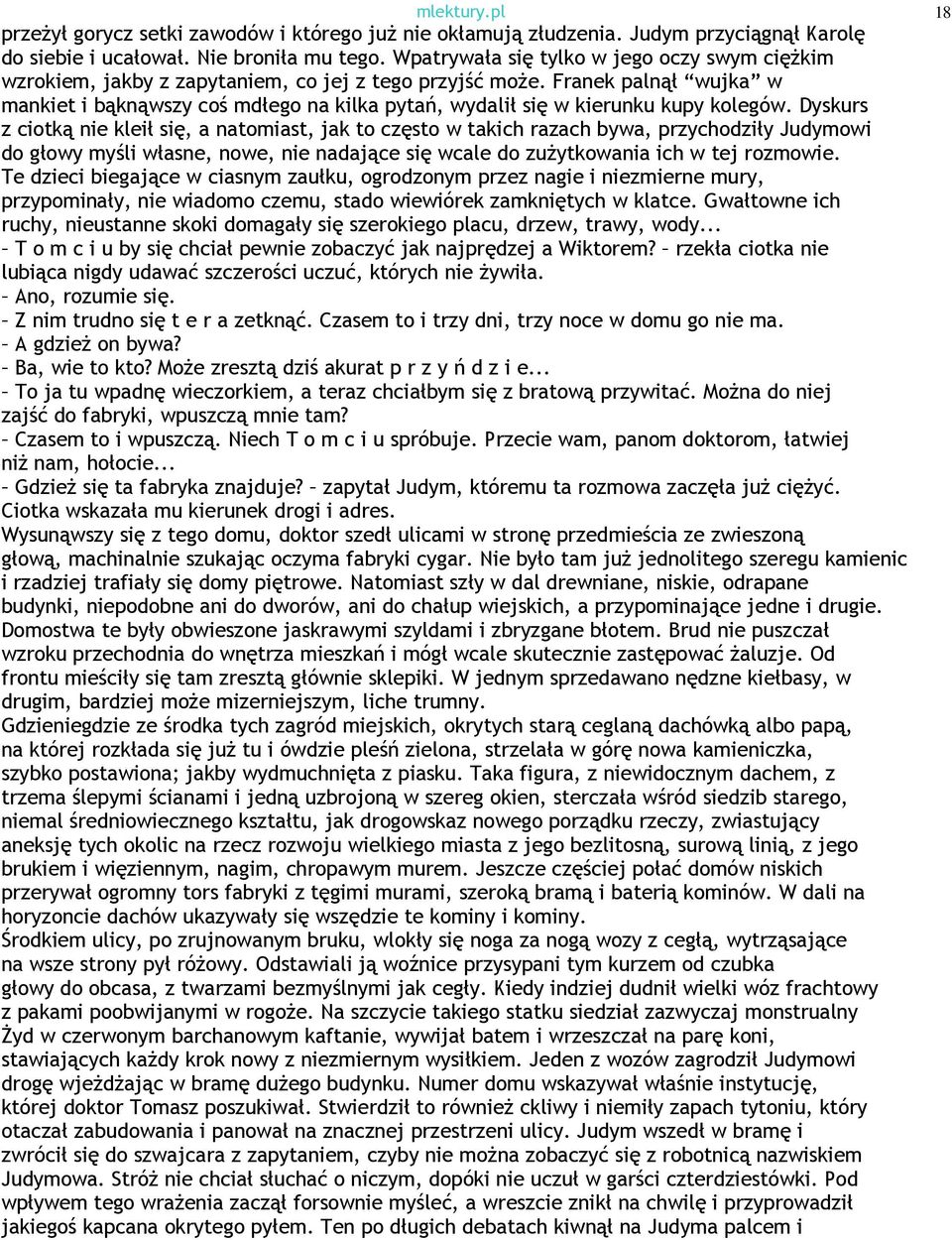 Franek palnął wujka w mankiet i bąknąwszy coś mdłego na kilka pytań, wydalił się w kierunku kupy kolegów.