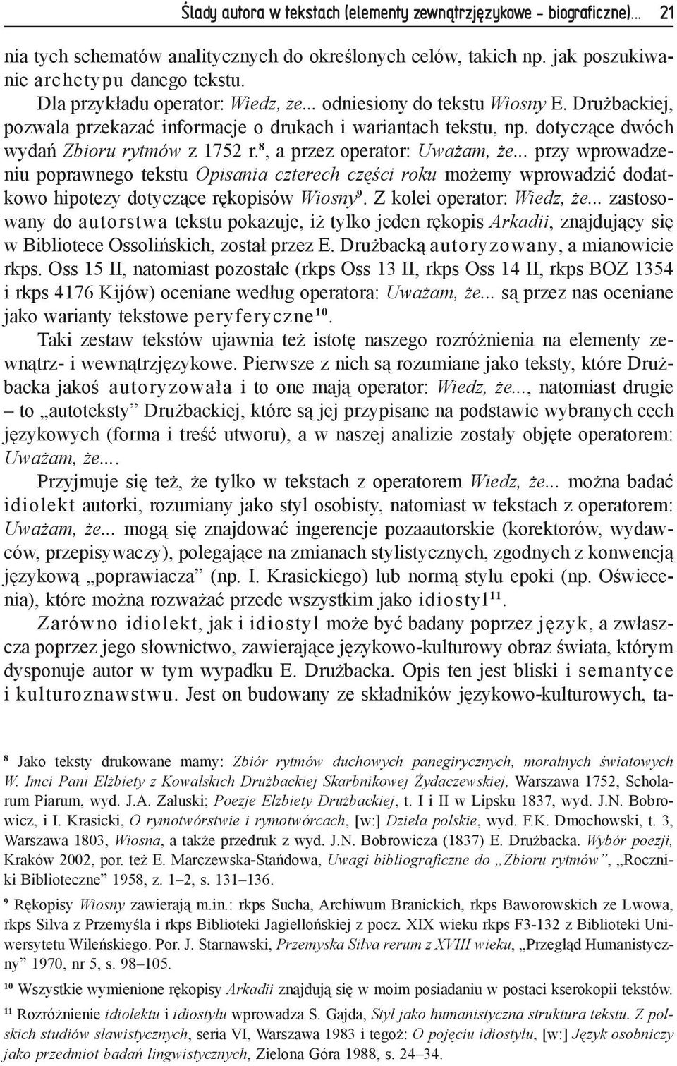 8, a przez operator: Uważam, że... przy wprowadzeniu poprawnego tekstu Opisania czterech części roku możemy wprowadzić dodatkowo hipotezy dotyczące rękopisów Wiosny 9. Z kolei operator: Wiedz, że.