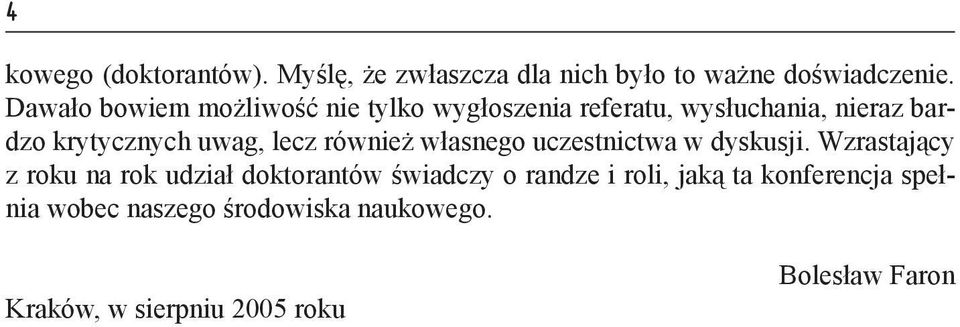 lecz również własnego uczestnictwa w dyskusji.