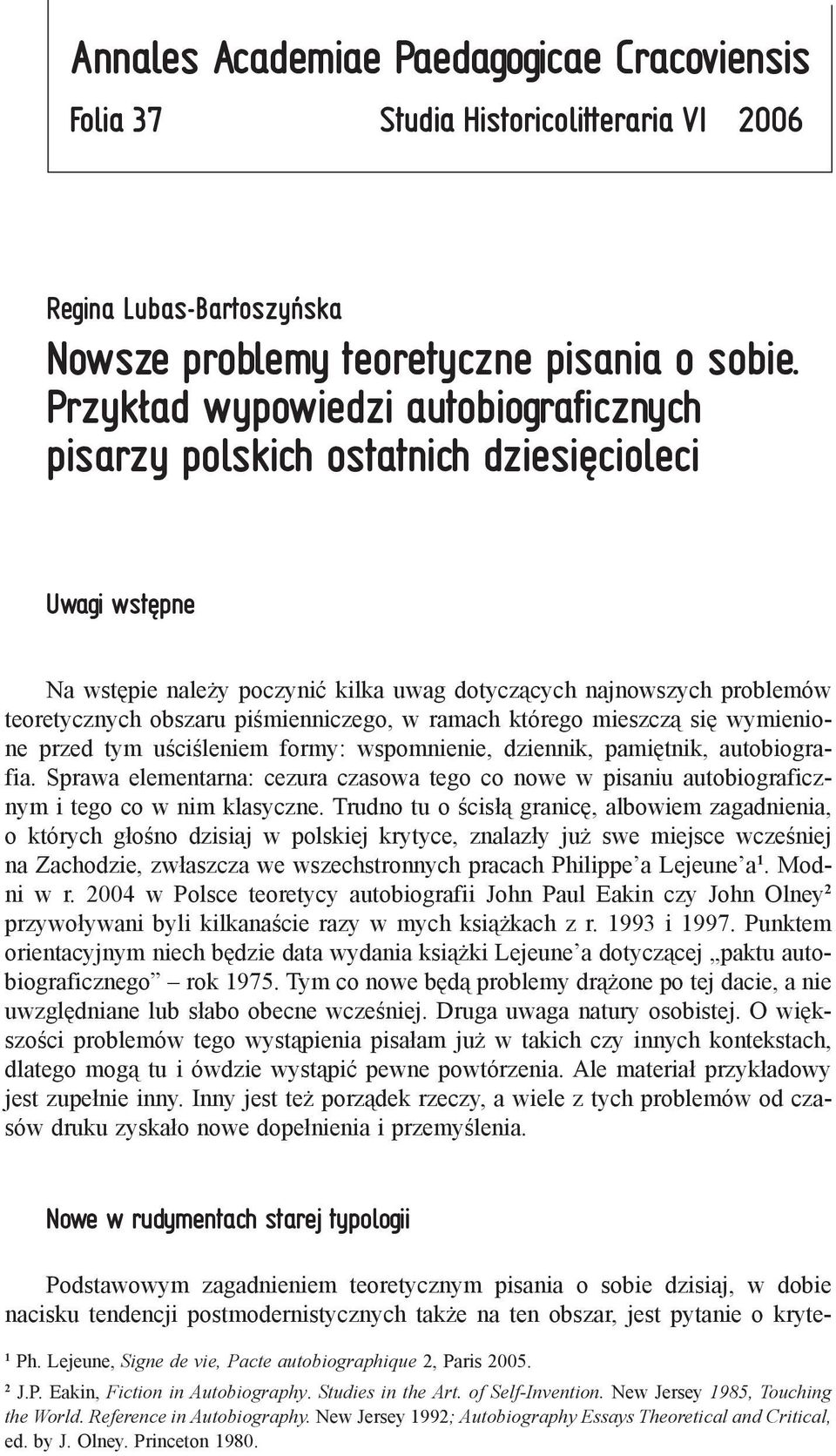 piśmienniczego, w ramach którego mieszczą się wymienione przed tym uściśleniem formy: wspomnienie, dziennik, pamiętnik, autobiografia.