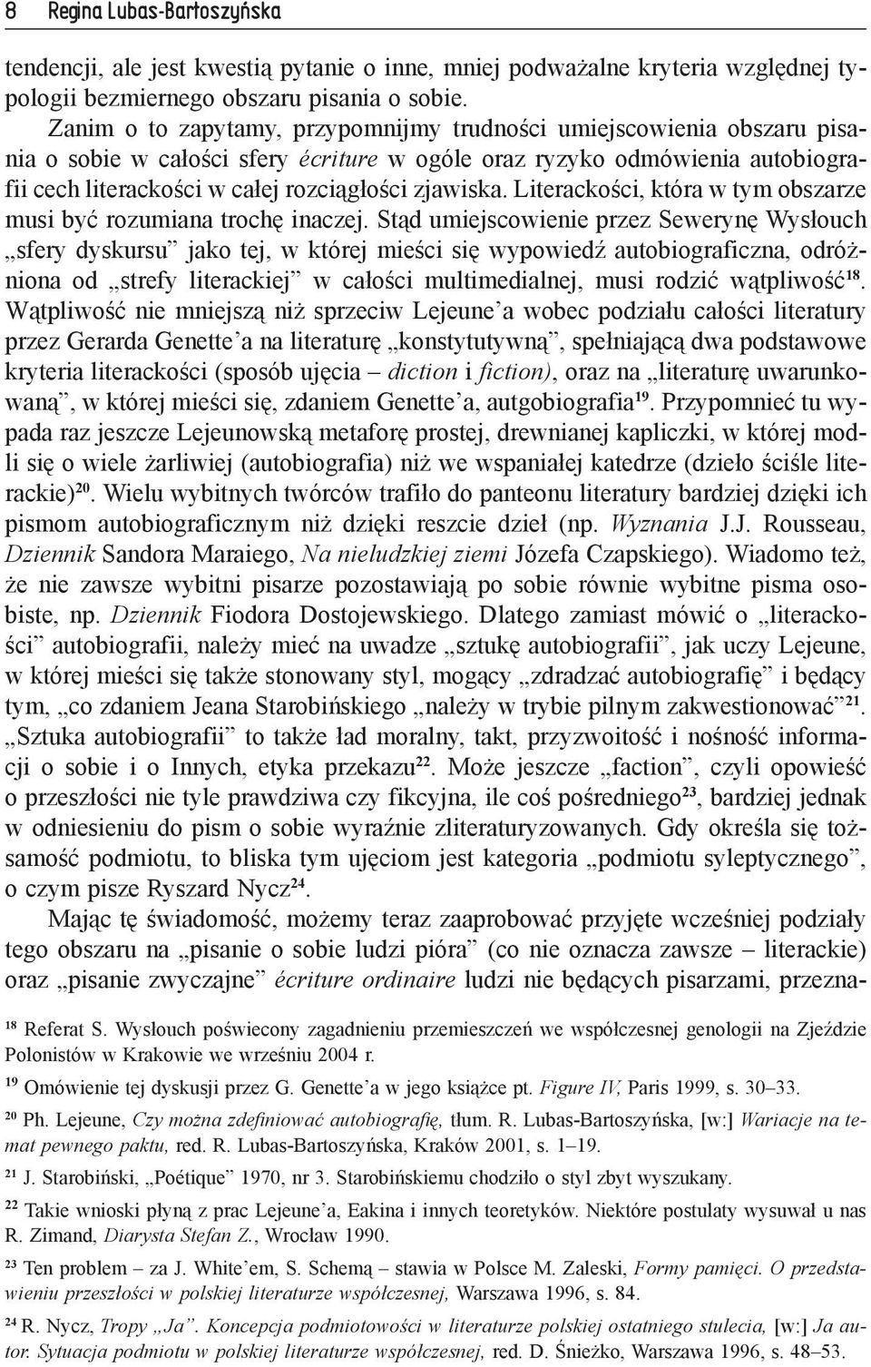 zjawiska. Literackości, która w tym obszarze musi być rozumiana trochę inaczej.