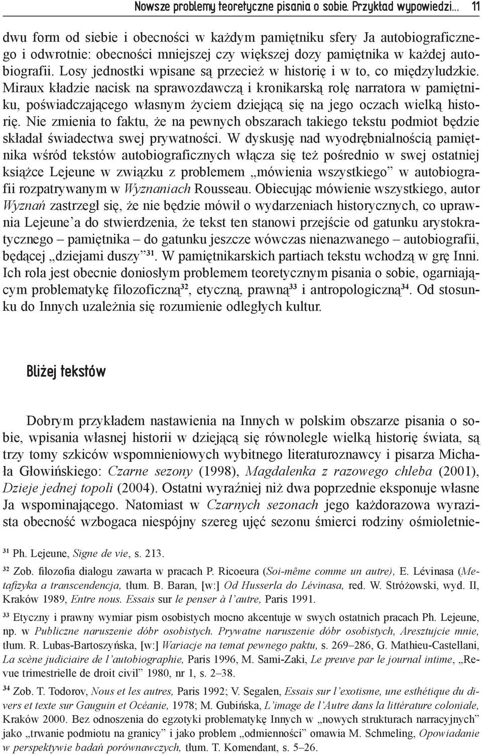 Losy jednostki wpisane są przecież w historię i w to, co międzyludzkie.