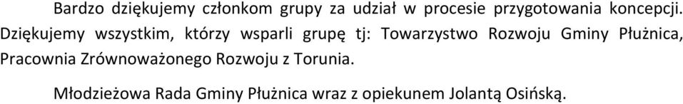 Dziękujemy wszystkim, którzy wsparli grupę tj: Towarzystwo Rozwoju