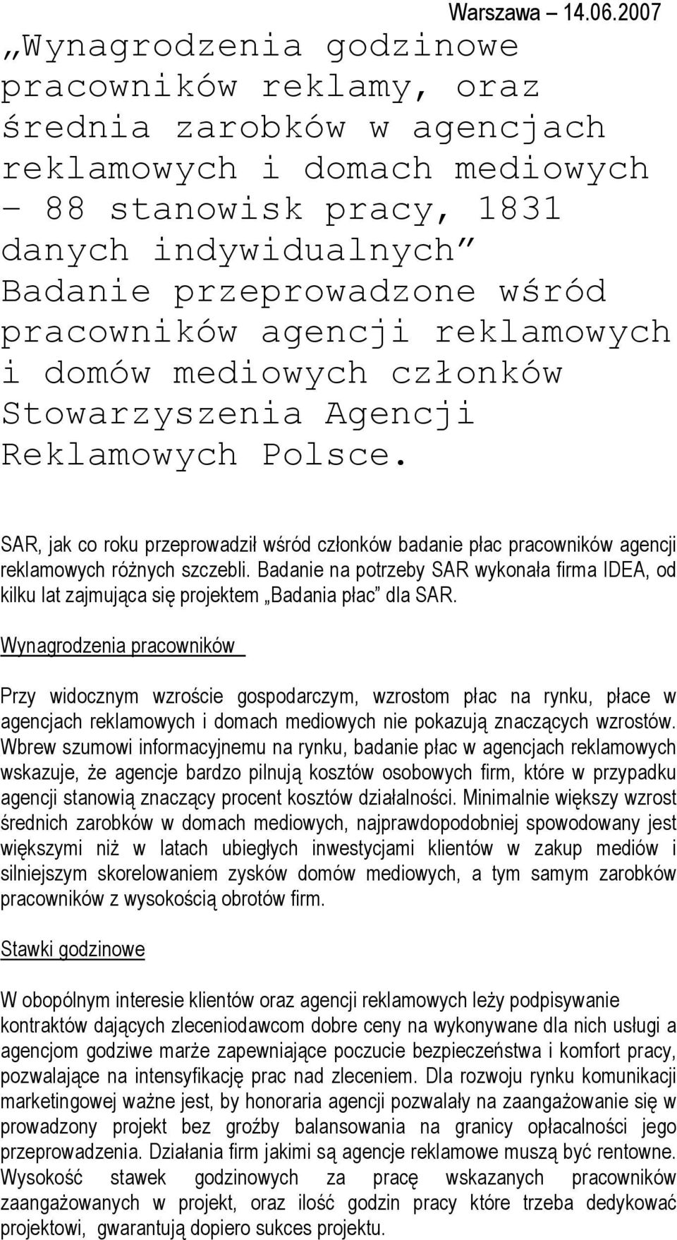 pracowników agencji reklamowych i domów mediowych członków Stowarzyszenia Agencji Reklamowych Polsce.