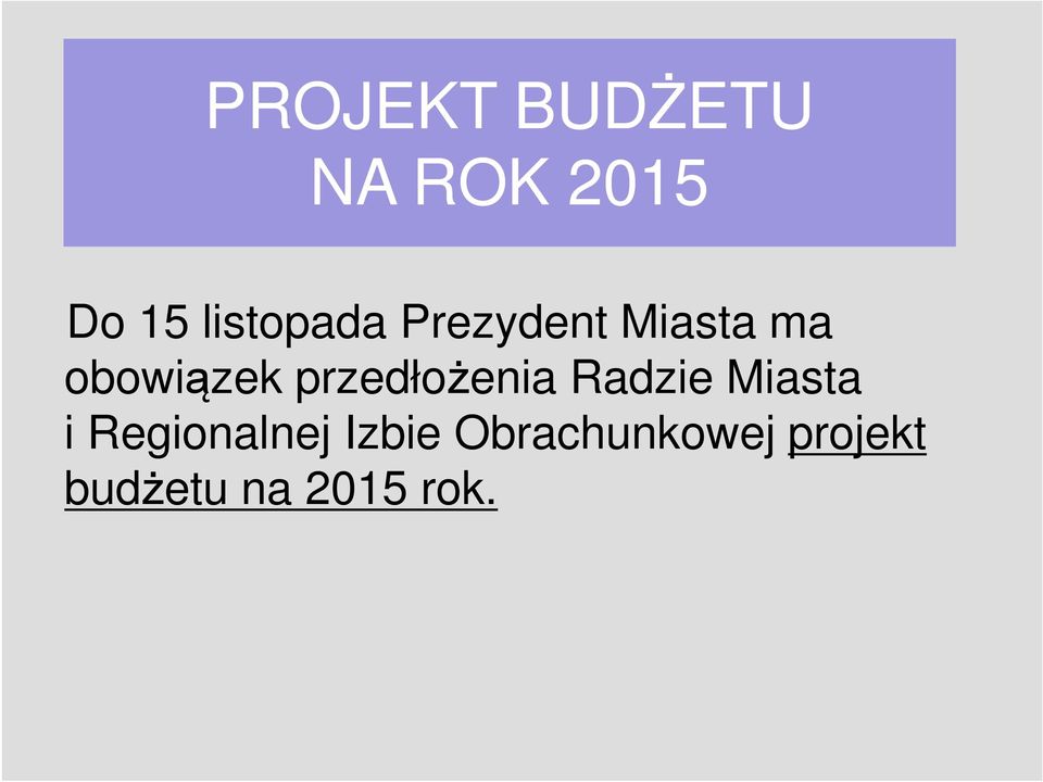 przedłożenia Radzie Miasta i Regionalnej