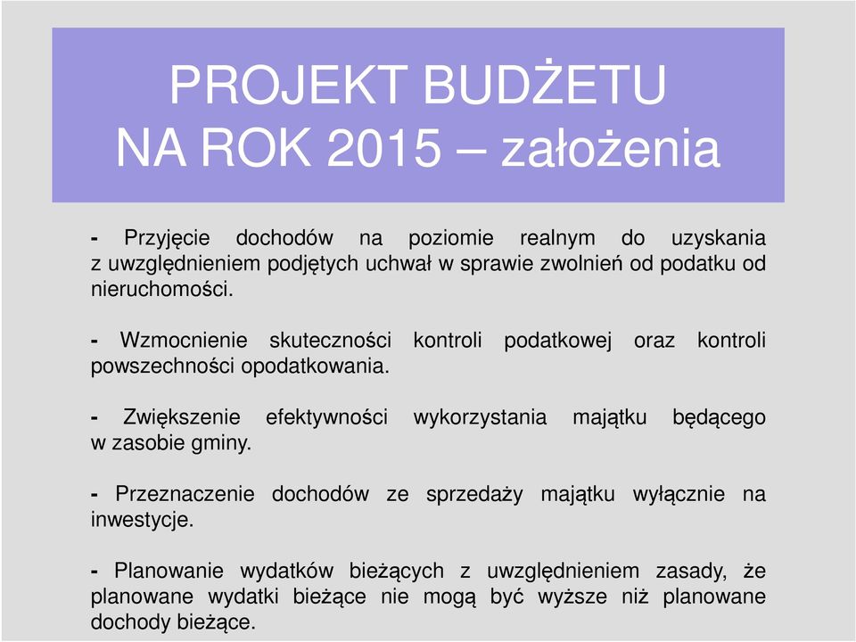 - Zwiększenie efektywności wykorzystania majątku będącego w zasobie gminy.