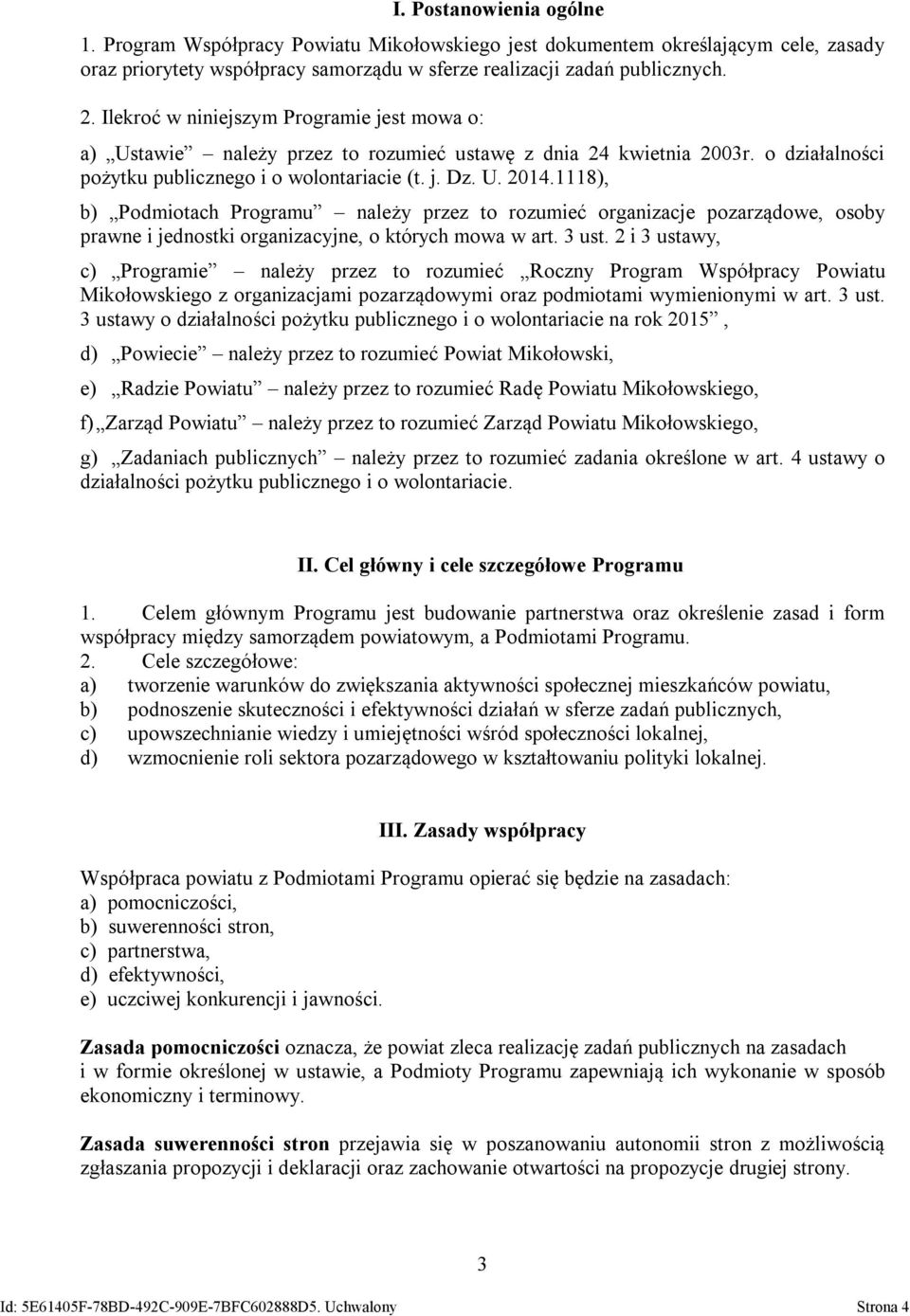 1118), b) Podmiotach Programu należy przez to rozumieć organizacje pozarządowe, osoby prawne i jednostki organizacyjne, o których mowa w art. 3 ust.