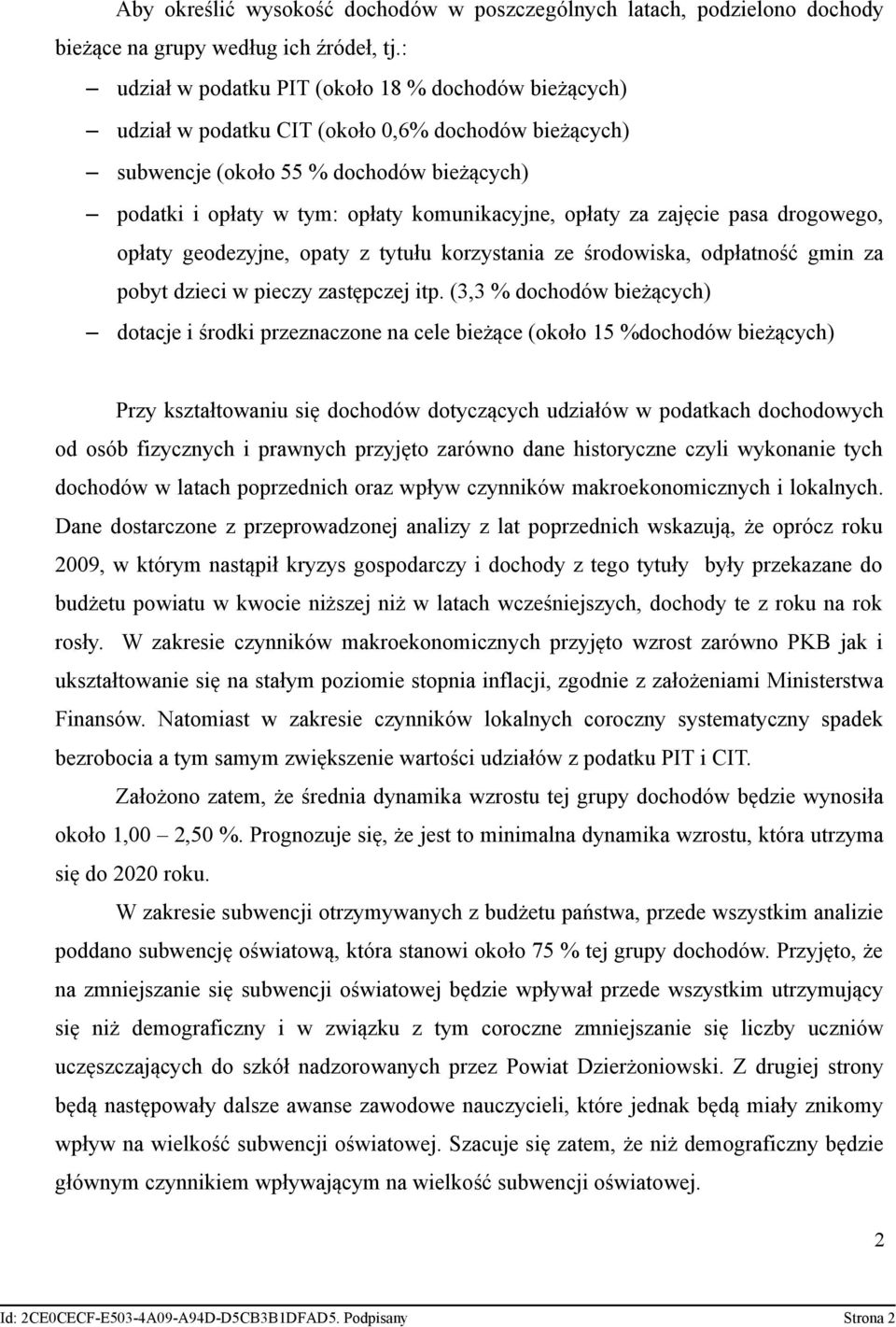 zajęcie pasa drogowego, opłaty geodezyjne, opaty z tytułu korzystania ze środowiska, odpłatność gmin za pobyt dzieci w pieczy zastępczej itp.