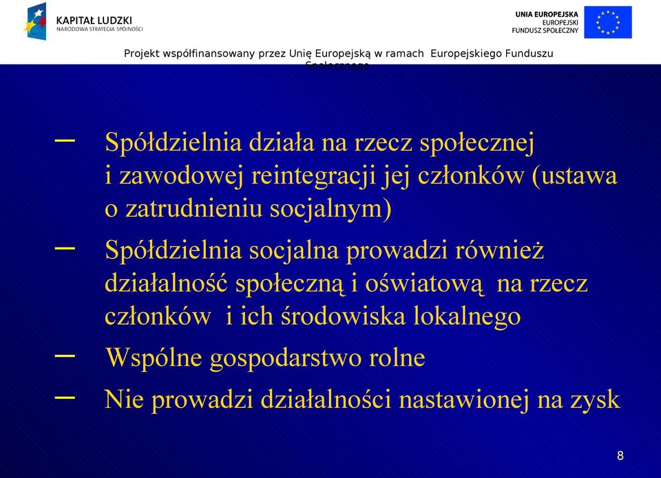 również działalność społeczną i oświatową na rzecz członków i ich