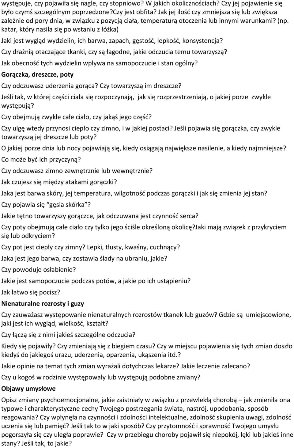 katar, który nasila się po wstaniu z łóżka) Jaki jest wygląd wydzielin, ich barwa, zapach, gęstość, lepkość, konsystencja?