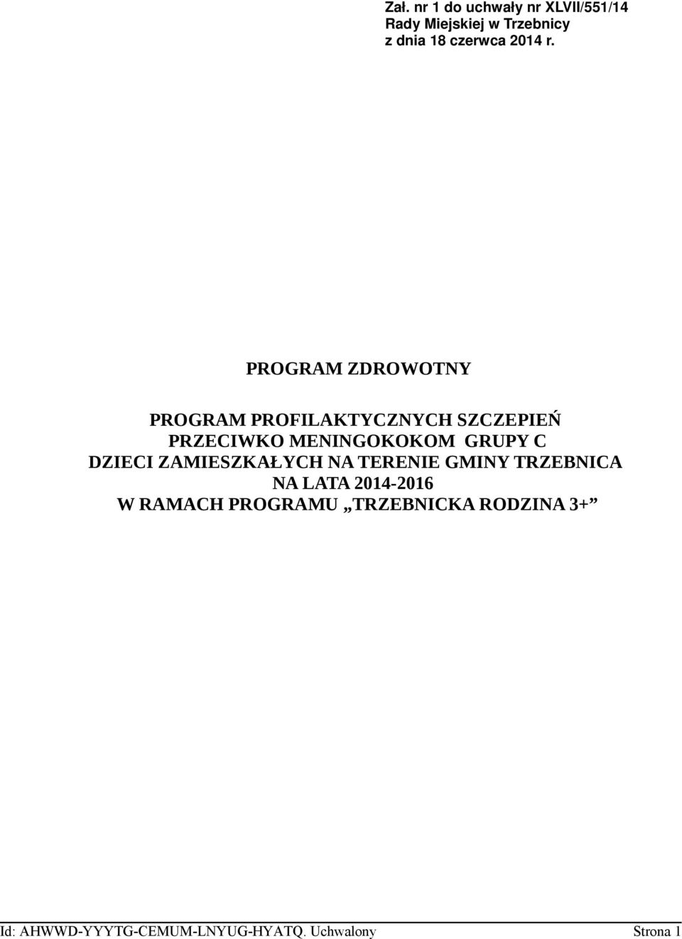 PROGRAM ZDROWOTNY PROGRAM PROFILAKTYCZNYCH SZCZEPIEŃ PRZECIWKO MENINGOKOKOM GRUPY C