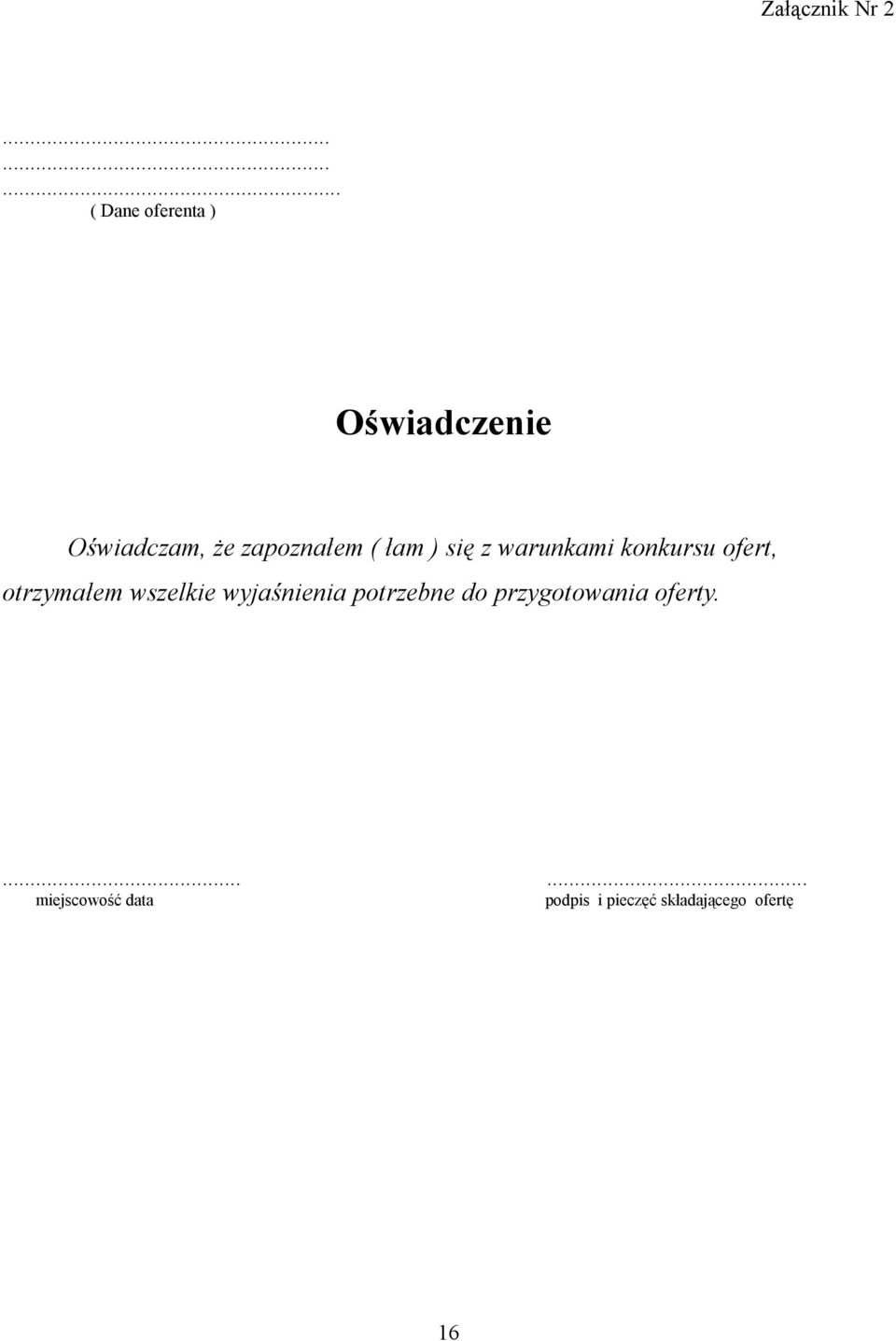 zapoznałem ( łam ) się z warunkami konkursu ofert, otrzymałem